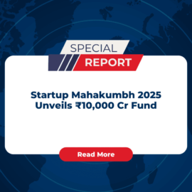 Startup Mahakumbh 2025 Unveils ₹10,000 Cr Fund